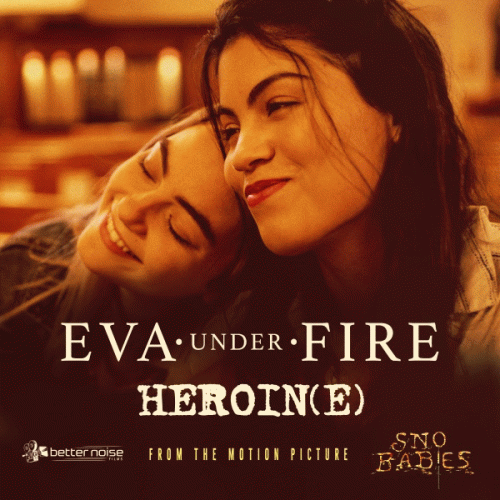 Eva Under Fire : Heroin (E)